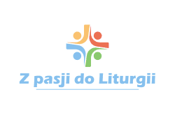 Z pasji do Liturgii